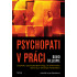 Psychopati v práci