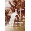 Svatá Terezie z Lisieux - Příběh jednoho života (1873-1897)