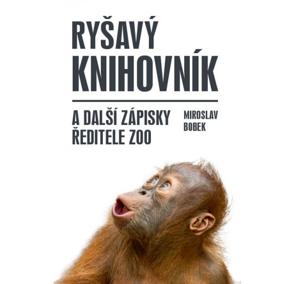 Ryšavý knihovník a další zápisky ředitele zoo