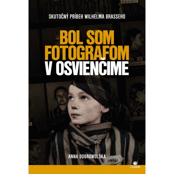 Bol som fotografom v Osvienčime