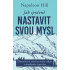 Jak správně nastavit svou mysl