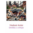 Drobky a střepy