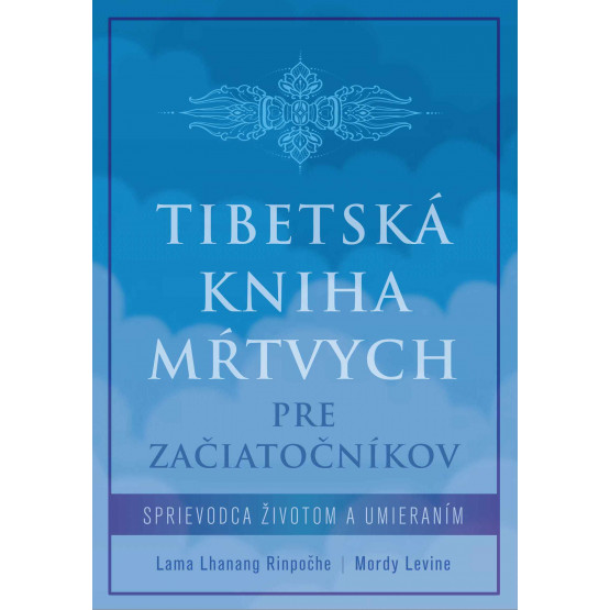 Tibetská kniha mŕtvych pre začiatočníkov
