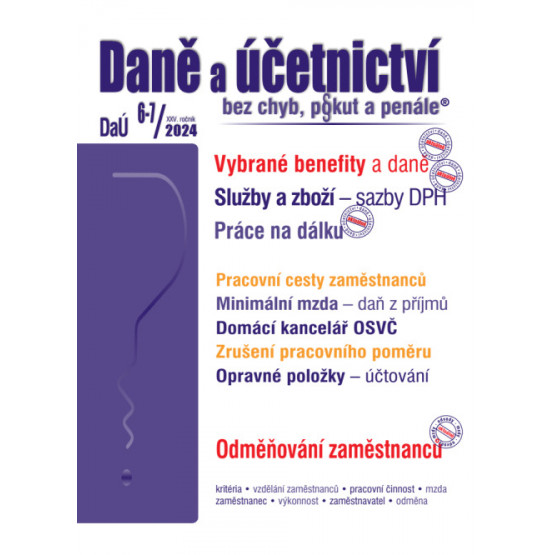Daně a účetnictví bez chyb, pokut a penále č. 6-7 / 2024 - Vybrané benefity z pohledu daní
