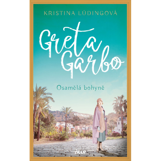 Greta Garbo. Osamělá bohyně
