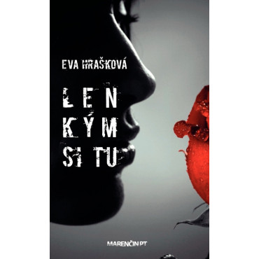 Len kým si tu