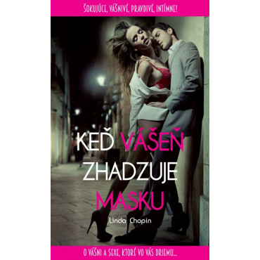 Keď vášeň zhadzuje masku