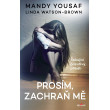 Prosím, zachraň mě