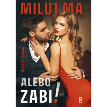 Miluj ma alebo zabi!