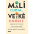 Malí ľudia, veľké emócie