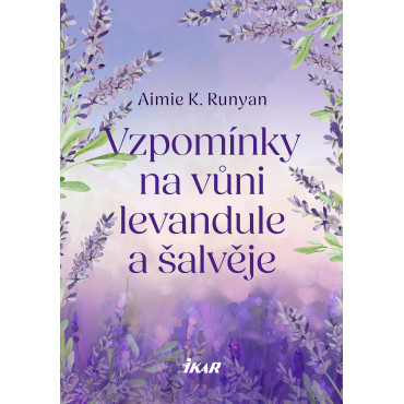 Vzpomínky na vůni levandule a šalvěje