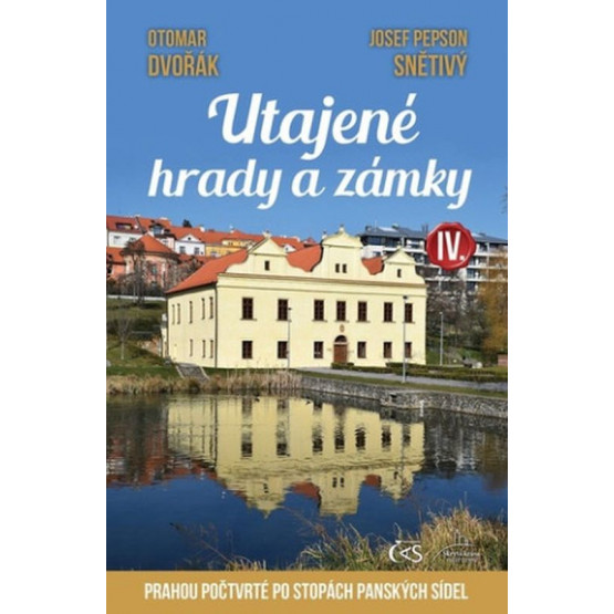 Utajené hrady a zámky IV.