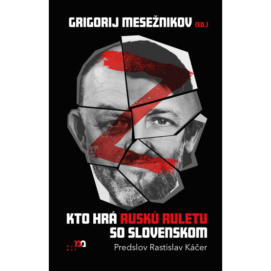 Kto hrá ruskú ruletu so Slovenskom