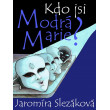 Kdo jsi, Modrá Marie?