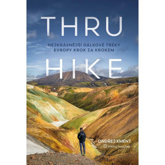 THRU-HIKE: Nejkrásnější dálkové treky Evropy krok za krokem