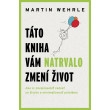 Táto kniha vám natrvalo zmení život