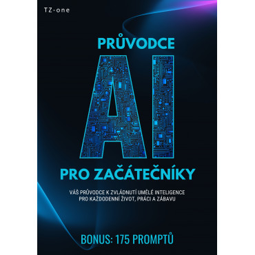 Průvodce AI pro začátečníky + BONUS: 175 promptů