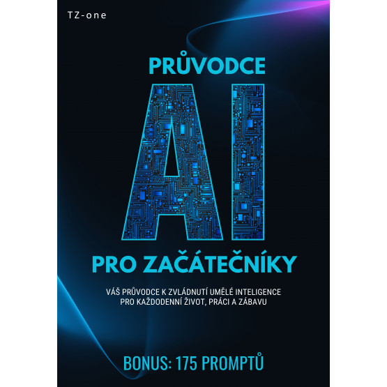 Průvodce AI pro začátečníky + BONUS: 175 promptů