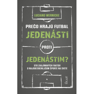 Prečo hrajú futbal jedenásti proti jedenástim