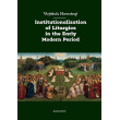 Institutionalization of Liturgics in the Early Modern Period