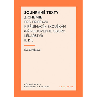 Souhrnné texty z chemie pro přípravu k přijímacím zkouškám II.díl (přírodovědné obory, lékařství)