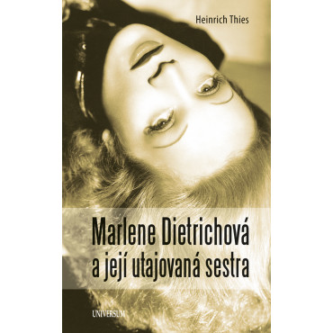Marlene Dietrichová a její utajovaná sestra