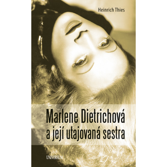 Marlene Dietrichová a její utajovaná sestra