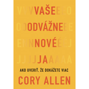 Vaše odvážne nové Ja