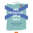 Milý strachu, drž už hubu!