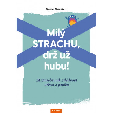 Milý strachu, drž už hubu!