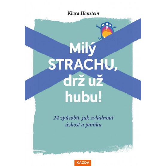Milý strachu, drž už hubu!
