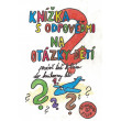 Knížka s odpověďmi na otázky dětí právě teď k vám do knihovny letí - knížka první