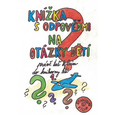 Knížka s odpověďmi na otázky dětí právě teď k vám do knihovny letí - knížka první
