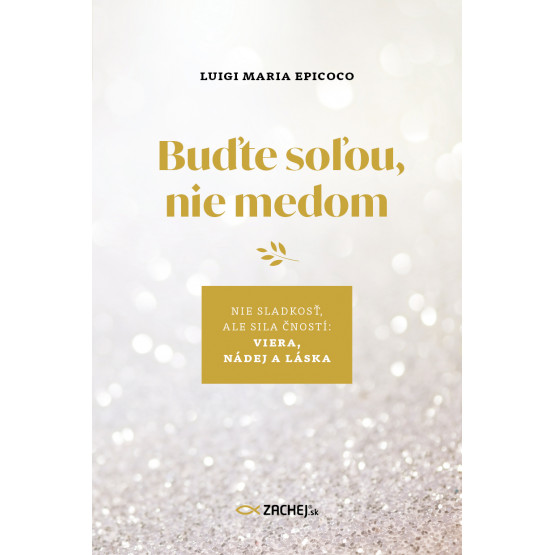Buďte soľou, nie medom