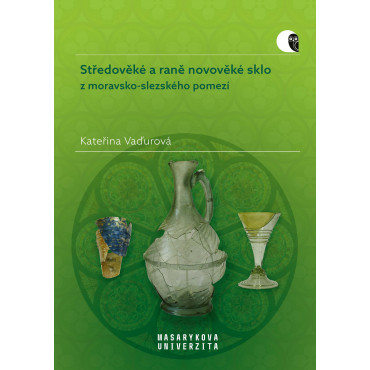 Středověké a raně novověké sklo z moravsko-slezského pomezí