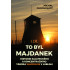 To byl Majdanek, 1. díl