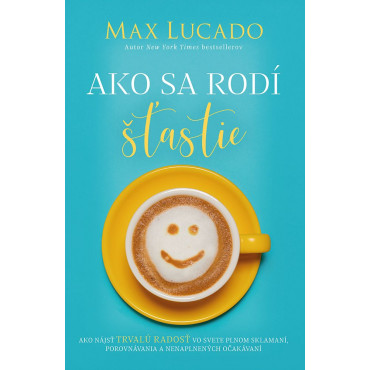 Ako sa rodí šťastie