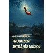 Probuzení / Setkání s múzou