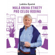 Malá kniha etikety pro celou rodinu