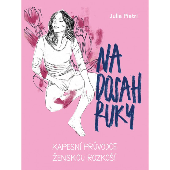 Na dosah ruky. Kapesní průvodce ženskou rozkoší