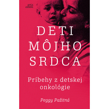 Deti môjho srdca - Príbehy z&nbsp;detskej onkológie