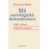 Má sociologická dobrodružství - Lidé, místa, vědecká setkání