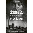 Žena s polovicou tváre