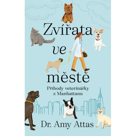 Zvířata ve městě: Příhody veterinářky z Manhattanu