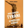 Ako končia tyrani a prežívajú národy