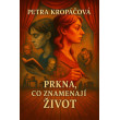 Prkna, co znamenají život
