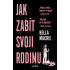 Jak zabít svoji rodinu