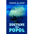 Zostane iba popol