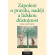 Zápolení o pravdu, naději a lidskou důstojnost