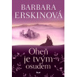Oheň je tvým osudem